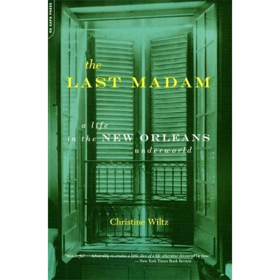 Last Madam: A Life in the New Orlean Underworld