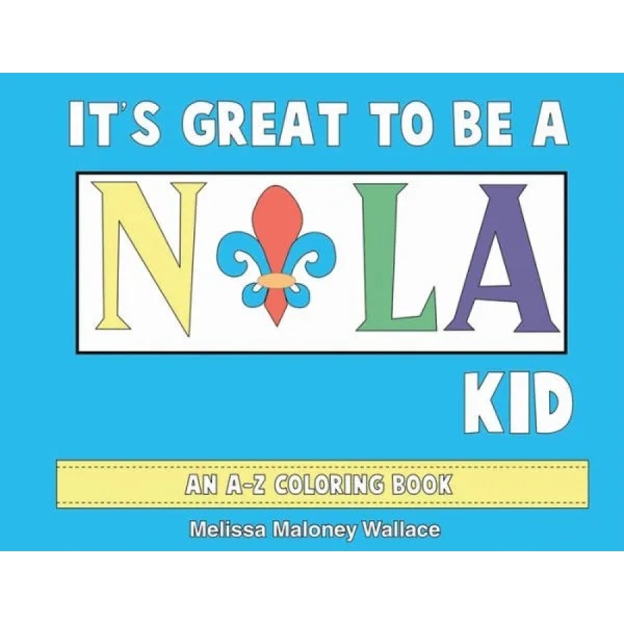 It's Great to be a NOLA Kid Coloring Book