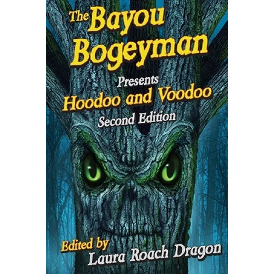 Bayou Bogeyman Presents Hoodoo and Voodoo, Second Edition