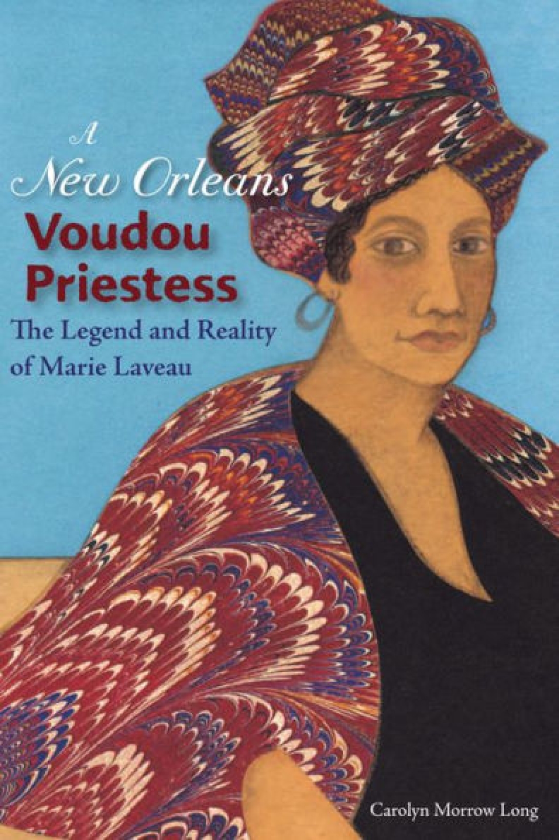 New Orleans Voudou Priestess: The Legend and Reality of Marie Laveau