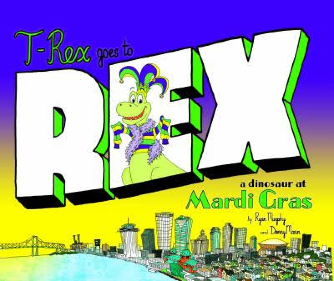 T-Rex Goes to Rex: A Dinosaur at Mardi Gras