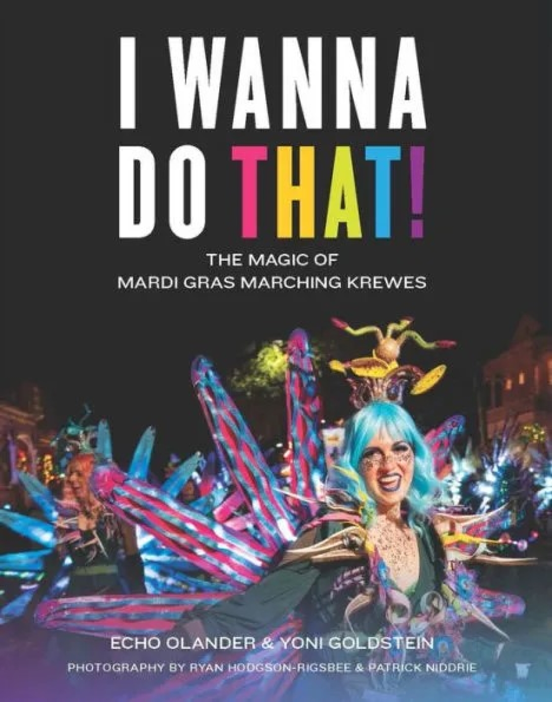 I Wanna Do That!  The Magic of Mardi Gras Marching Krewes