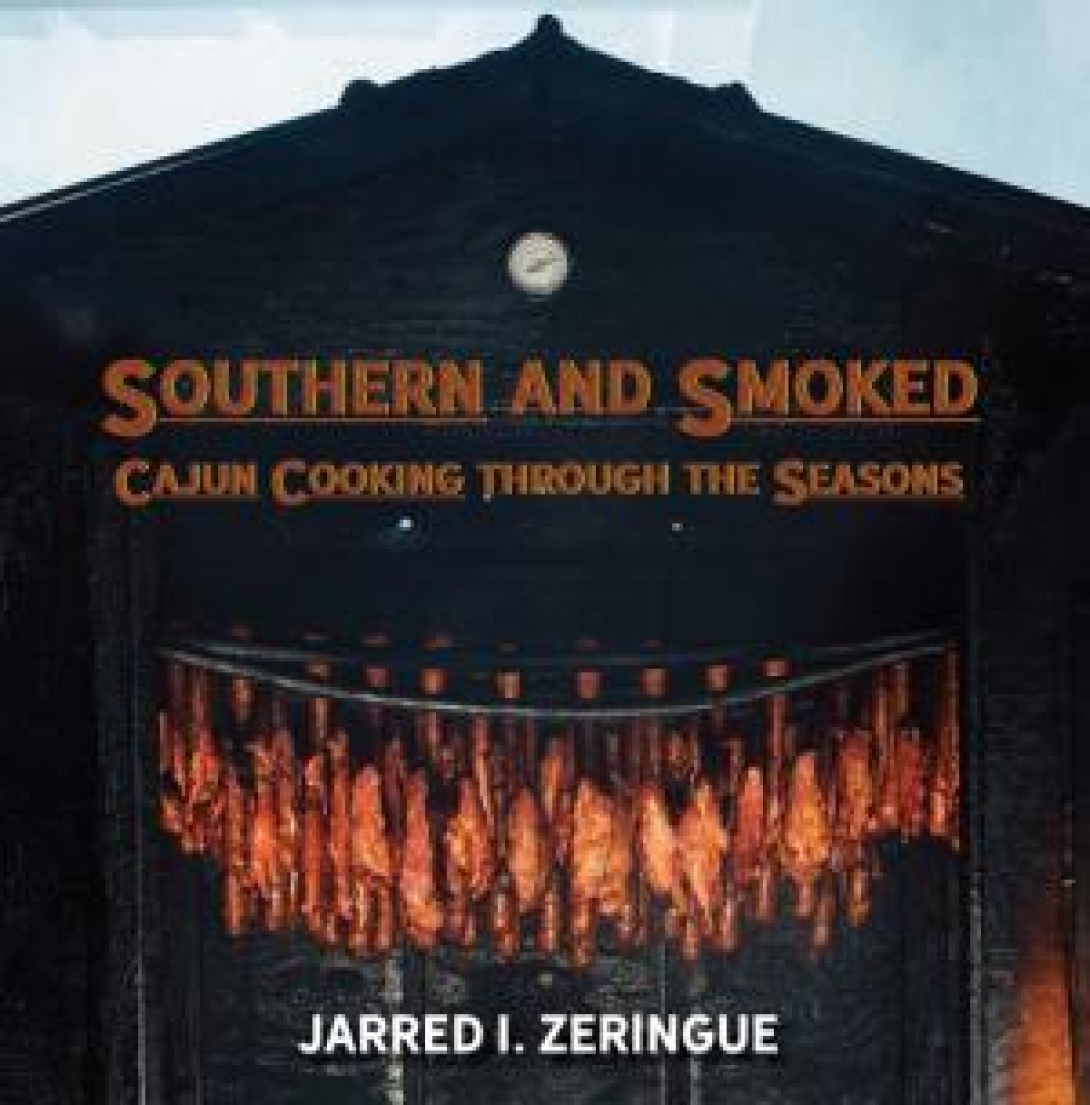 Southern and Smoked: Cajun Cooking through the Seasons