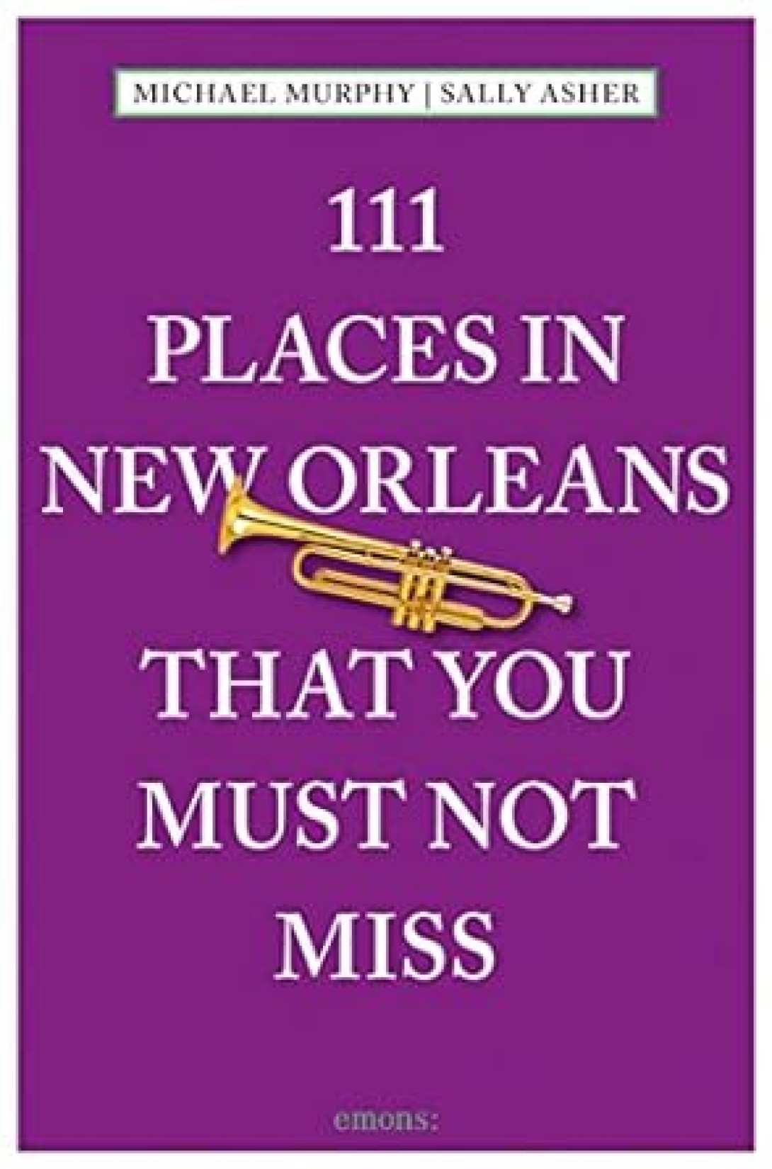 111 Places in New Orleans That You Must Not Miss